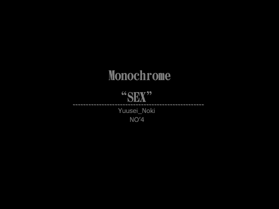 Monochrome "SEX" NO'4