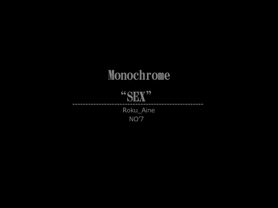 Monochrome “SEX” NO'7