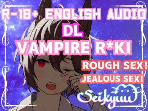 [RJ277546] (SeikyuuVA) R-18 [DL] Jealous Vampire R*ki Ties you Down and F*cks You Hard (39+ min)