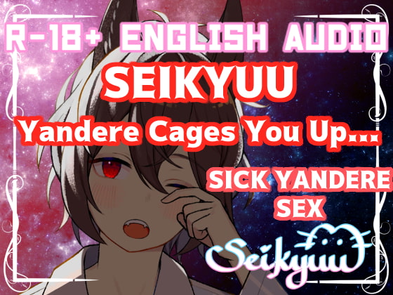 R-18 [Seikyuu] Your Yandere Stalker Cages You Up 40+ min【英語版】