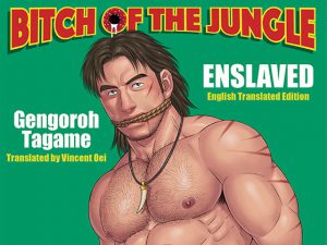 [RJ289386] (Gengoroh Tagame – Bear's Cave) Bitch of the Jungle – Enslaved (English translated edition)