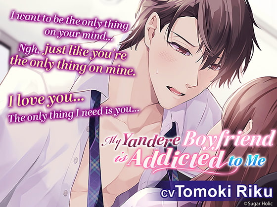 [ENG Ver.] My Yandere Boyfriend is Addicted to Me