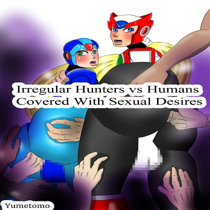 Irregular Hunters VS Humans coverd with sexual desires