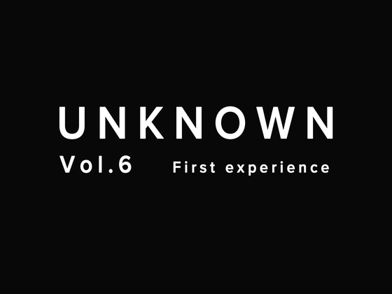 【処女卒業】初めてを彼に～純愛【UNKNOWN-Vol.6】